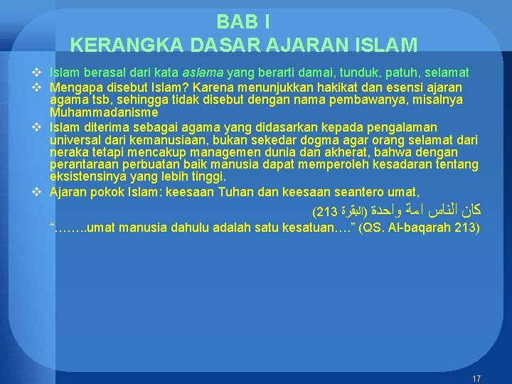 BAB I KERANGKA DASAR AJARAN ISLAM v Islam berasal dari kata aslama yang berarti