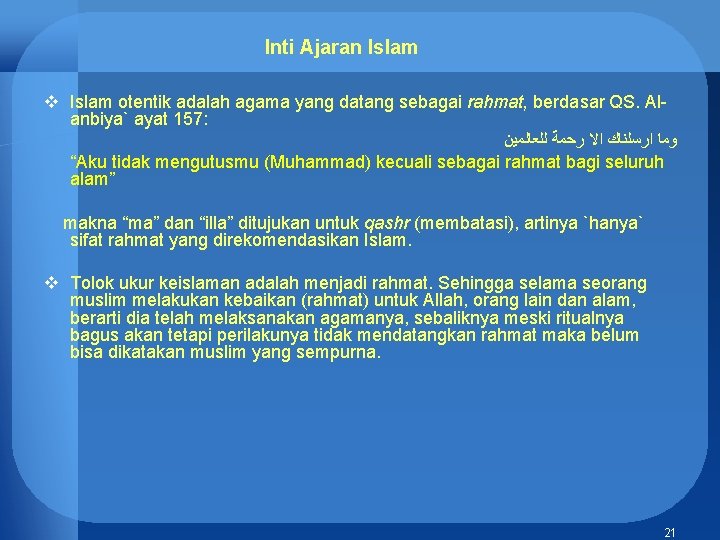 Inti Ajaran Islam v Islam otentik adalah agama yang datang sebagai rahmat, berdasar QS.
