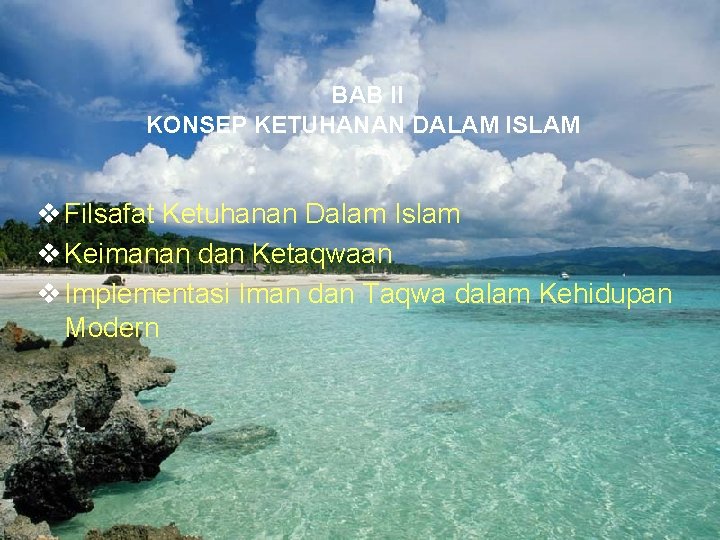 BAB II KONSEP KETUHANAN DALAM ISLAM v Filsafat Ketuhanan Dalam Islam v Keimanan dan