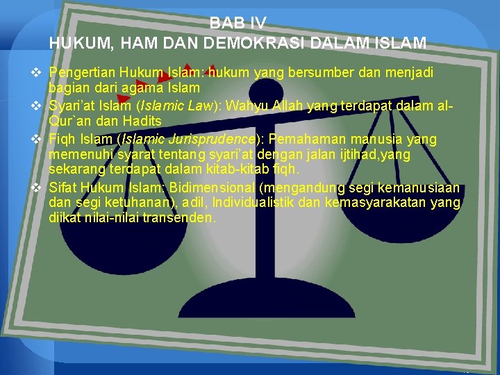 BAB IV HUKUM, HAM DAN DEMOKRASI DALAM ISLAM v Pengertian Hukum Islam: hukum yang