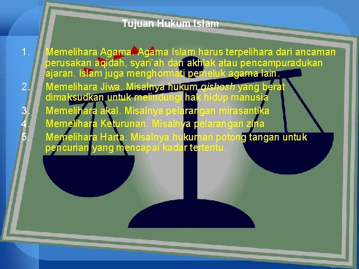 Tujuan Hukum Islam 1. 2. 3. 4. 5. Memelihara Agama Islam harus terpelihara dari