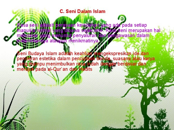 C. Seni Dalam Islam v Rasa seni adalah perasaan keindahan yang ada pada setiap