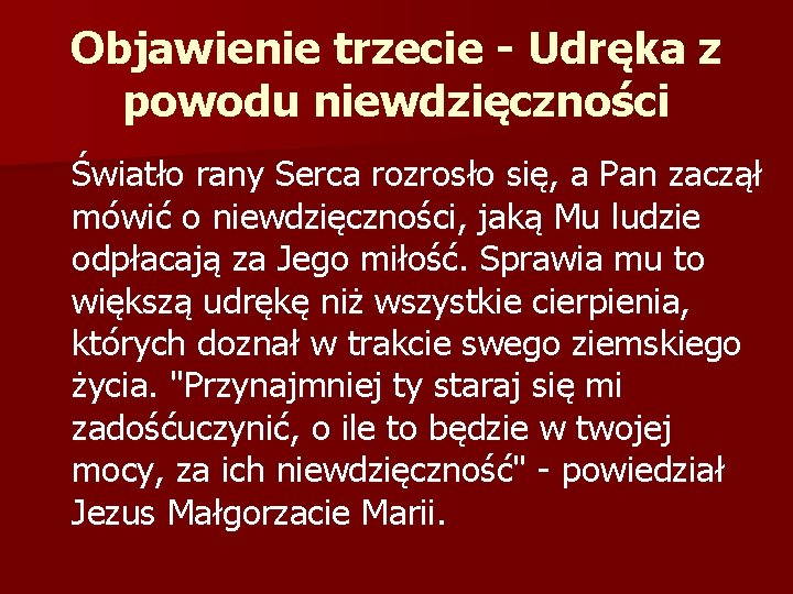 Objawienie trzecie - Udręka z powodu niewdzięczności Światło rany Serca rozrosło się, a Pan