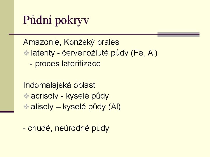Půdní pokryv Amazonie, Konžský prales v laterity - červenožluté půdy (Fe, Al) - proces