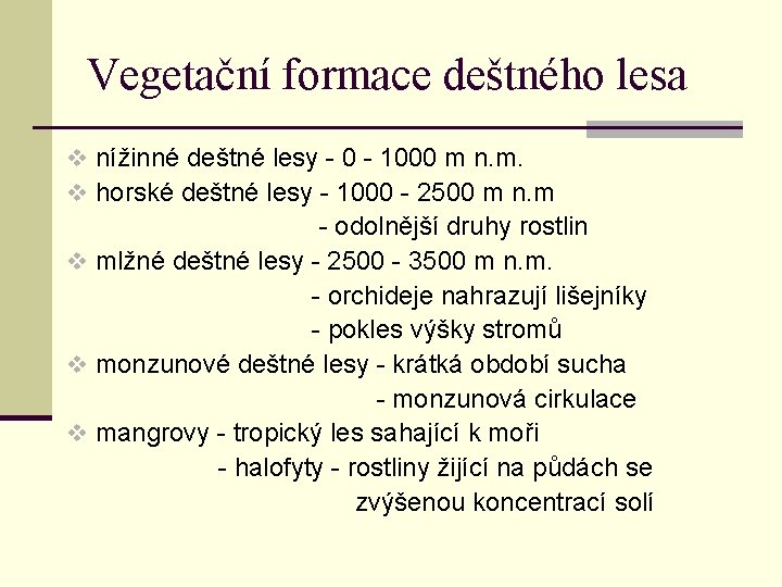 Vegetační formace deštného lesa v nížinné deštné lesy - 0 - 1000 m n.