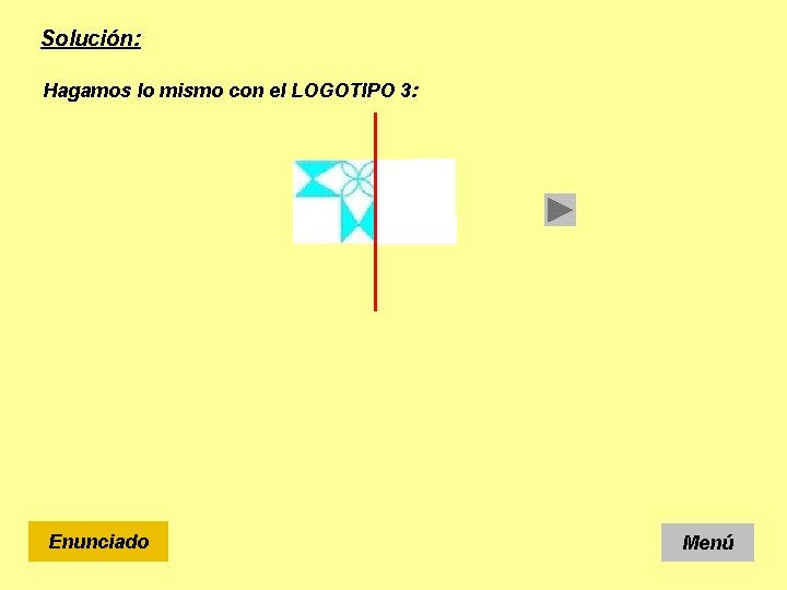 Solución: Hagamos lo mismo con el LOGOTIPO 3: Enunciado Menú 
