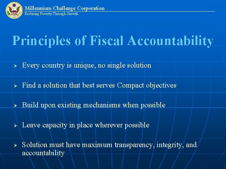 Millennium Challenge Corporation Reducing Poverty Through Growth Principles of Fiscal Accountability Ø Every country