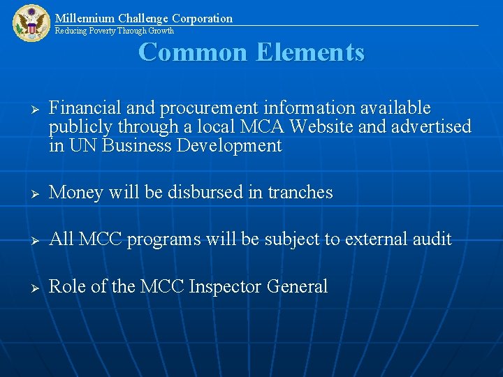 Millennium Challenge Corporation Reducing Poverty Through Growth Common Elements Ø Financial and procurement information