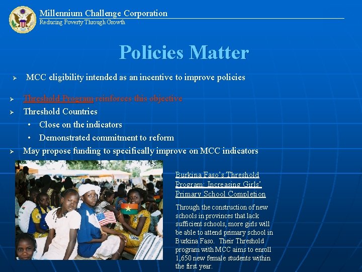 Millennium Challenge Corporation Reducing Poverty Through Growth Policies Matter Ø MCC eligibility intended as