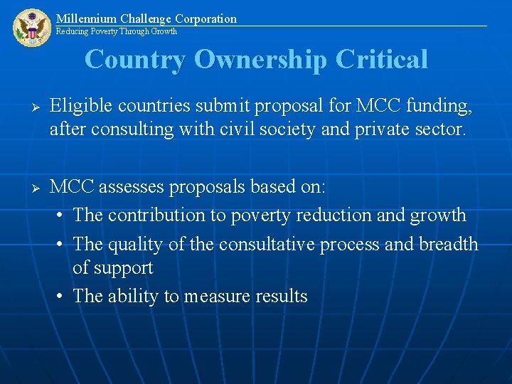 Millennium Challenge Corporation Reducing Poverty Through Growth Country Ownership Critical Ø Ø Eligible countries