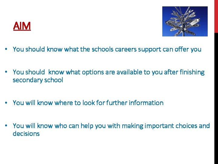 AIM • You should know what the schools careers support can offer you •