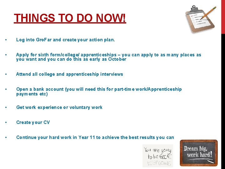 THINGS TO DO NOW! • Log into Gro. Far and create your action plan.