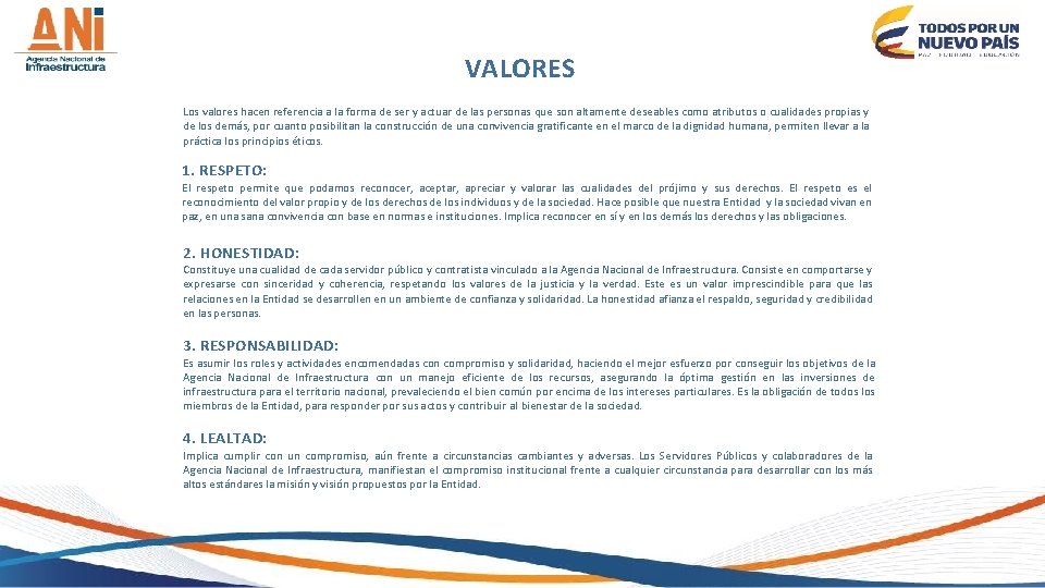 VALORES Los valores hacen referencia a la forma de ser y actuar de las