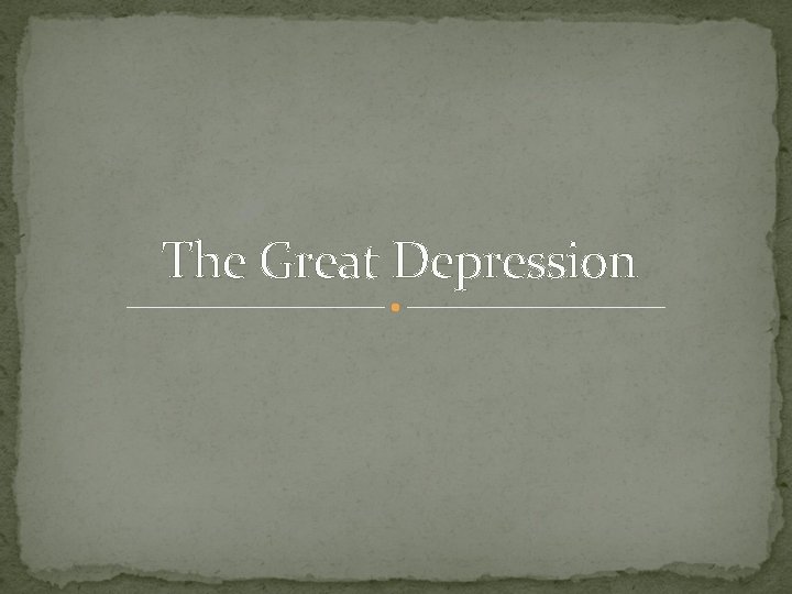 The Great Depression Standards SSUSH 17 The student
