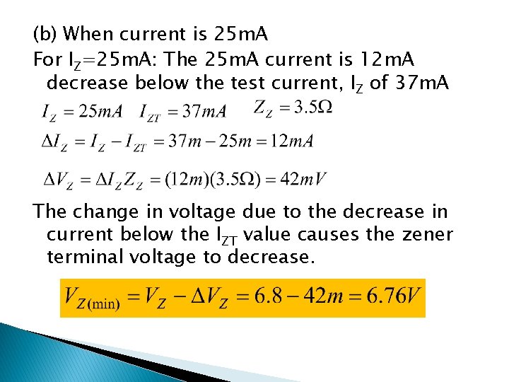 (b) When current is 25 m. A For IZ=25 m. A: The 25 m. (b) When current is 25 m. A For IZ=25 m. A: The 25 m.