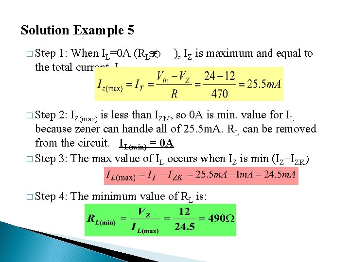 Solution Example 5 � Step 1: When IL=0 A (RL= the total current, IT. Solution Example 5 � Step 1: When IL=0 A (RL= the total current, IT.