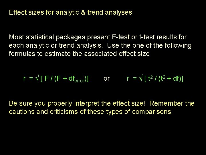 Effect sizes for analytic & trend analyses Most statistical packages present F-test or t-test