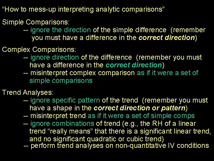 “How to mess-up interpreting analytic comparisons” Simple Comparisons: -- ignore the direction of the