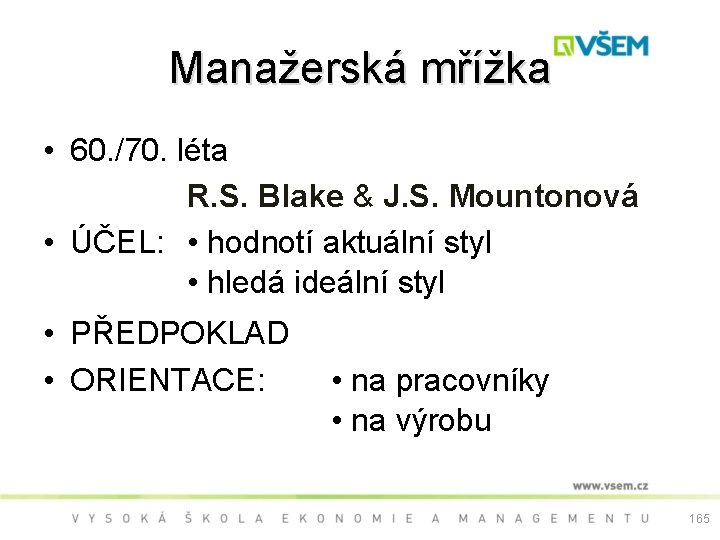 Manažerská mřížka • 60. /70. léta R. S. Blake & J. S. Mountonová •