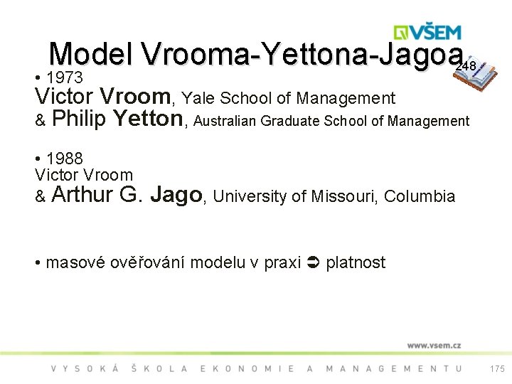 Model Vrooma-Yettona-Jagoa 248 • 1973 Victor Vroom, Yale School of Management & Philip Yetton,