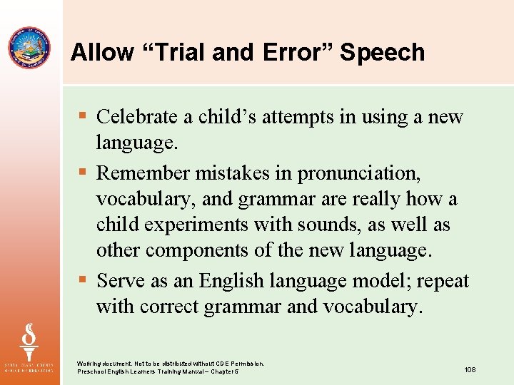 Allow “Trial and Error” Speech § Celebrate a child’s attempts in using a new