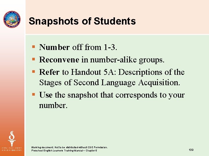 Snapshots of Students § Number off from 1 -3. § Reconvene in number-alike groups.