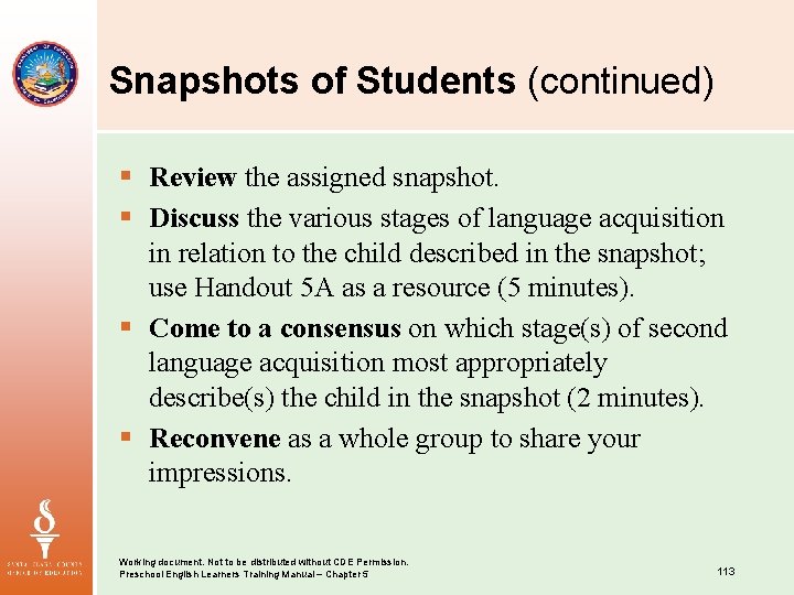 Snapshots of Students (continued) § Review the assigned snapshot. § Discuss the various stages