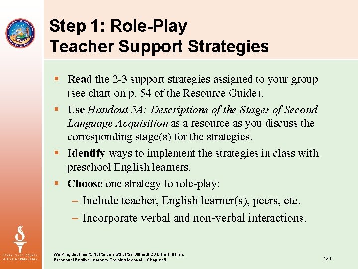 Step 1: Role-Play Teacher Support Strategies § Read the 2 -3 support strategies assigned