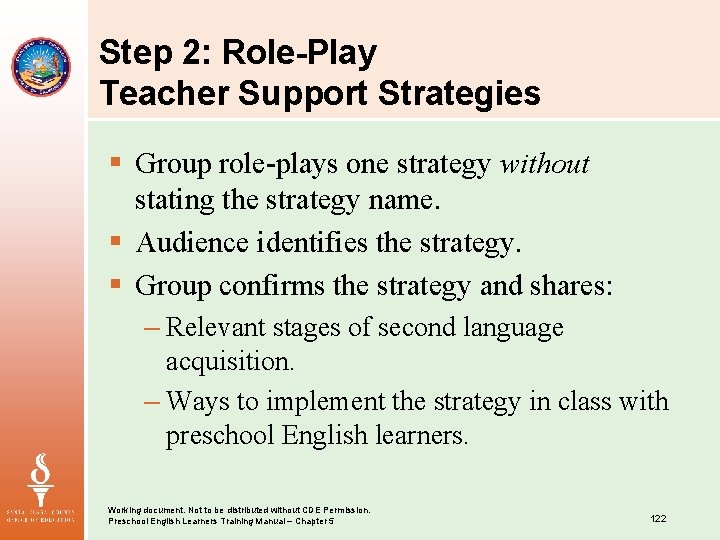 Step 2: Role-Play Teacher Support Strategies § Group role-plays one strategy without stating the