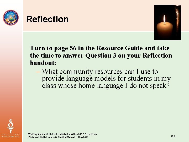 Reflection Turn to page 56 in the Resource Guide and take the time to