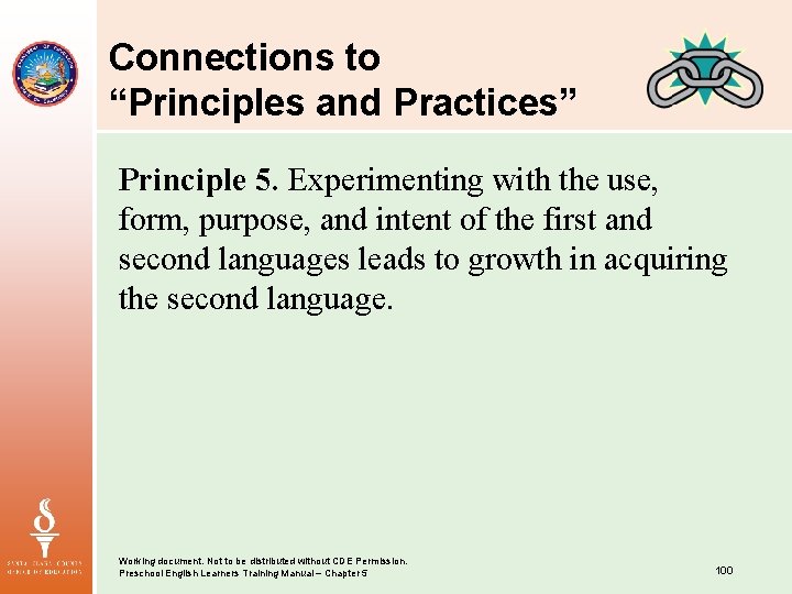 Connections to “Principles and Practices” Principle 5. Experimenting with the use, form, purpose, and