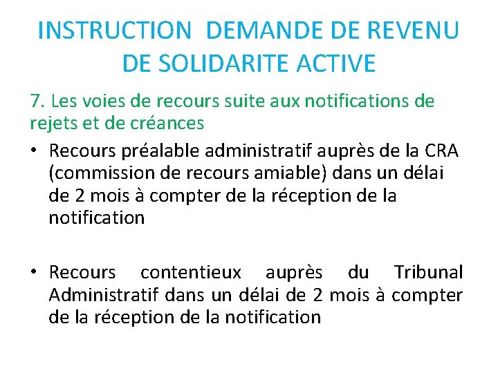 INSTRUCTION DEMANDE DE REVENU DE SOLIDARITE ACTIVE 7. Les voies de recours suite aux