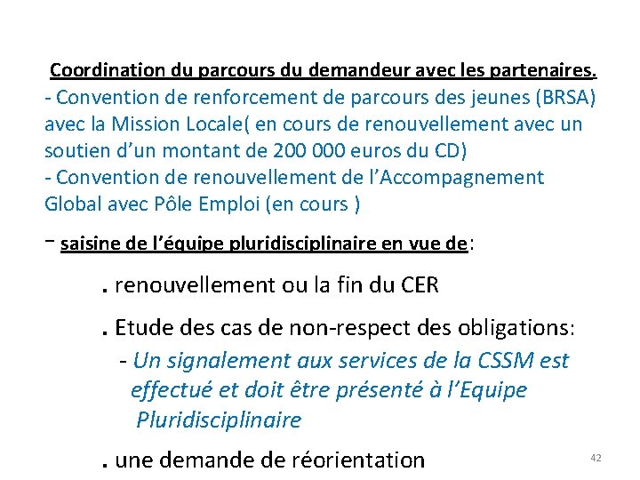  Coordination du parcours du demandeur avec les partenaires. - Convention de renforcement de