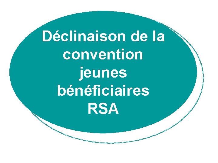 Déclinaison de la convention jeunes bénéficiaires RSA 