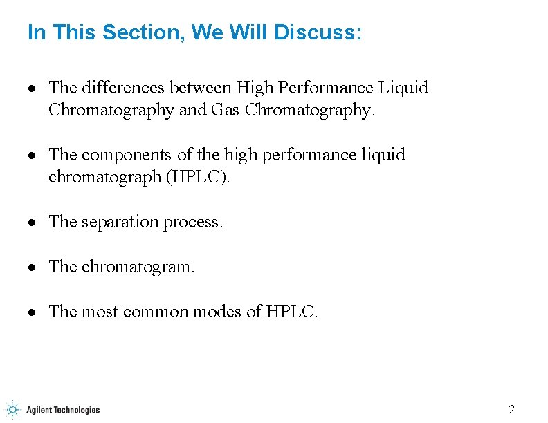 Introduction to High Performance Liquid Chromatography In This