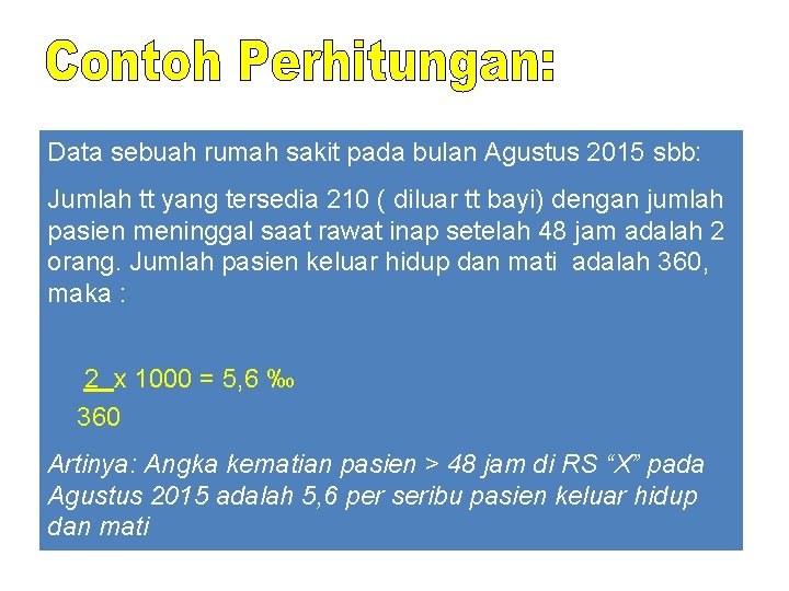 Data sebuah rumah sakit pada bulan Agustus 2015 sbb: Jumlah tt yang tersedia 210