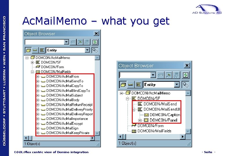 Ac. Mail. Memo – what you get COOL: Plex centric view of Domino integration