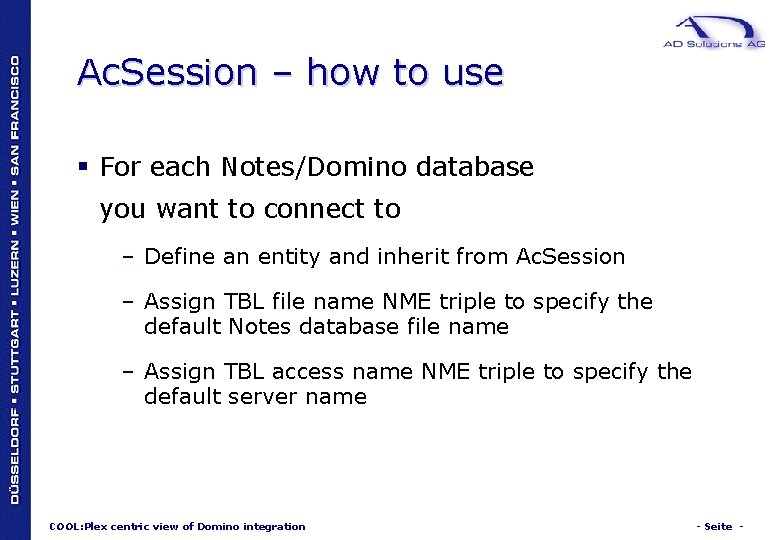 Ac. Session – how to use § For each Notes/Domino database you want to