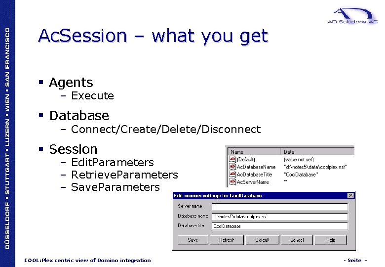 Ac. Session – what you get § Agents – Execute § Database – Connect/Create/Delete/Disconnect