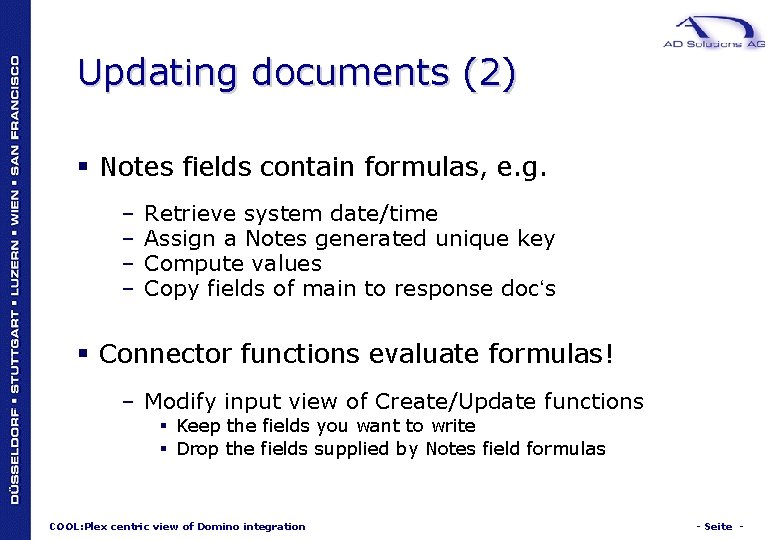Updating documents (2) § Notes fields contain formulas, e. g. – – Retrieve system