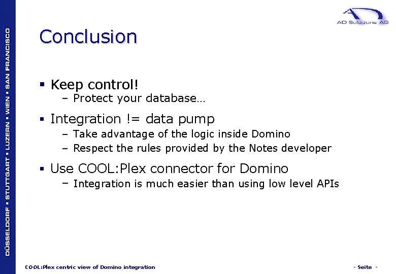 Conclusion § Keep control! – Protect your database… § Integration != data pump –