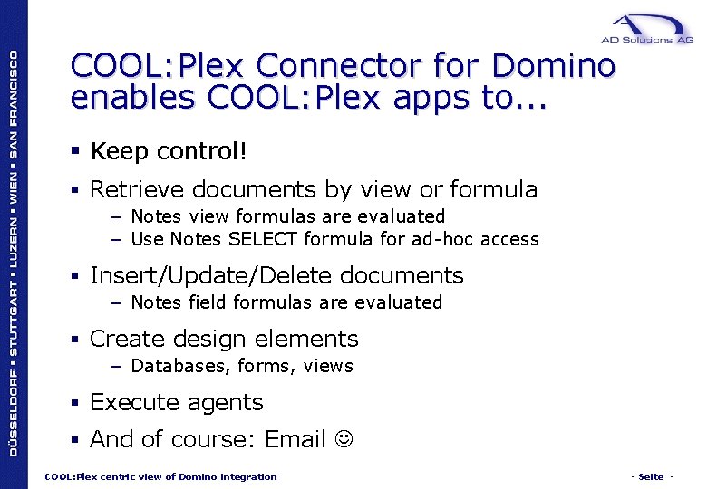 COOL: Plex Connector for Domino enables COOL: Plex apps to. . . § Keep