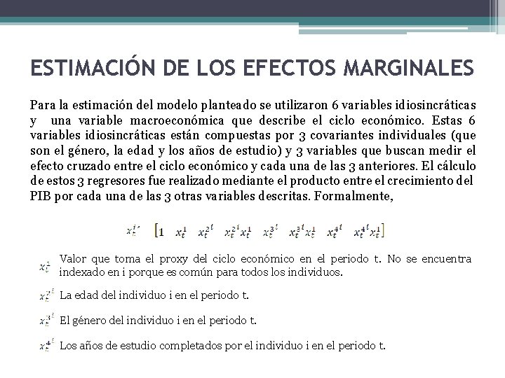 ESTIMACIÓN DE LOS EFECTOS MARGINALES Para la estimación del modelo planteado se utilizaron 6