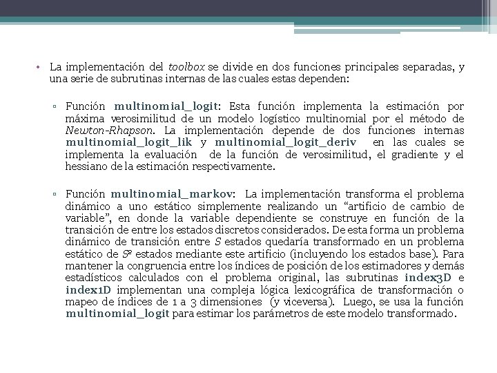  • La implementación del toolbox se divide en dos funciones principales separadas, y