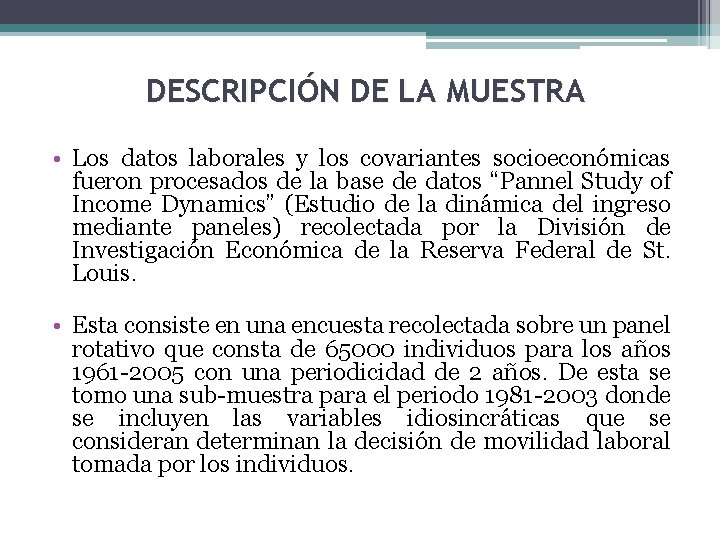 DESCRIPCIÓN DE LA MUESTRA • Los datos laborales y los covariantes socioeconómicas fueron procesados