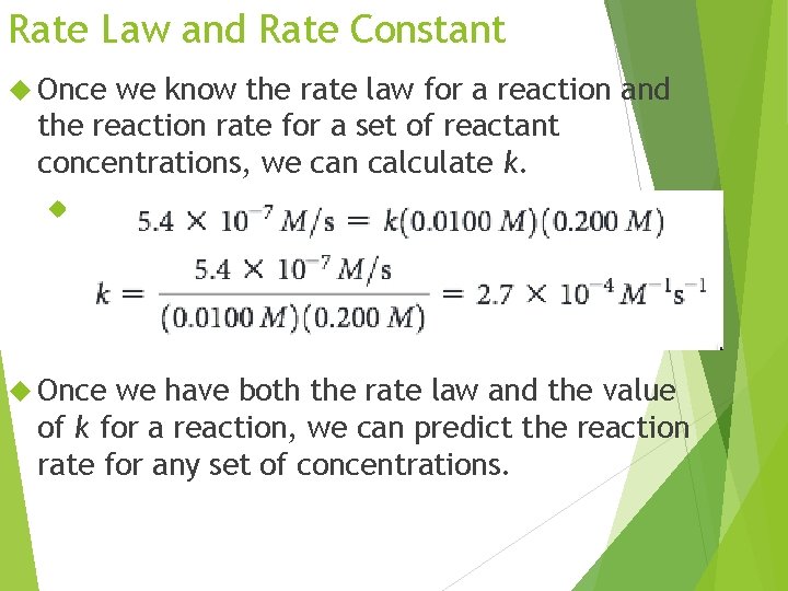 Rate Law and Rate Constant Once we know the rate law for a reaction Rate Law and Rate Constant Once we know the rate law for a reaction