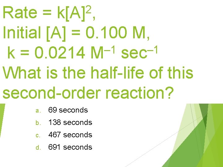 2 k[A] , Rate = Initial [A] = 0. 100 M, – 1 k