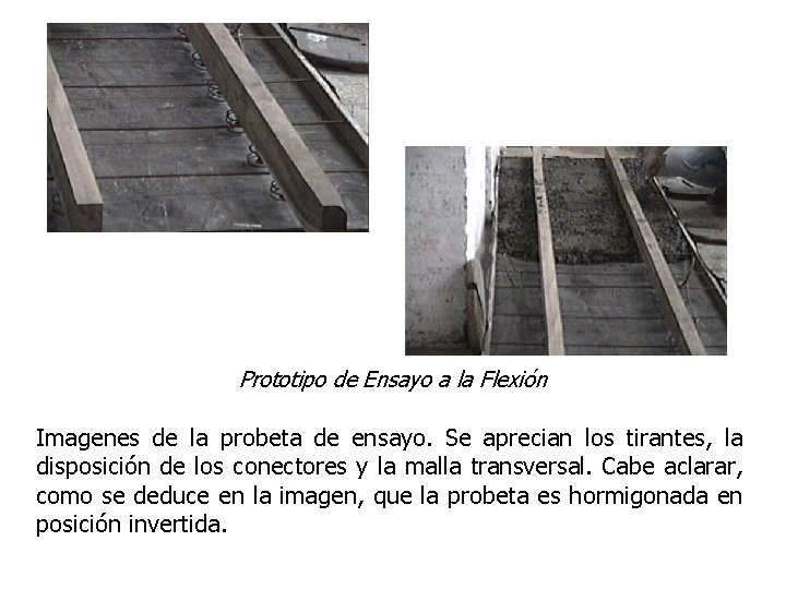 Prototipo de Ensayo a la Flexión Imagenes de la probeta de ensayo. Se aprecian