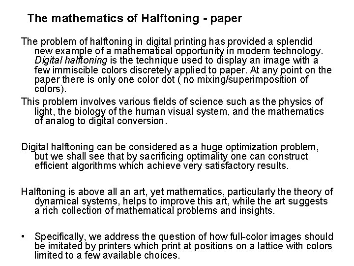 The mathematics of Halftoning - paper The problem of halftoning in digital printing has