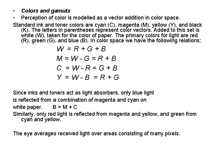  • Colors and gamuts • Perception of color is modelled as a vector